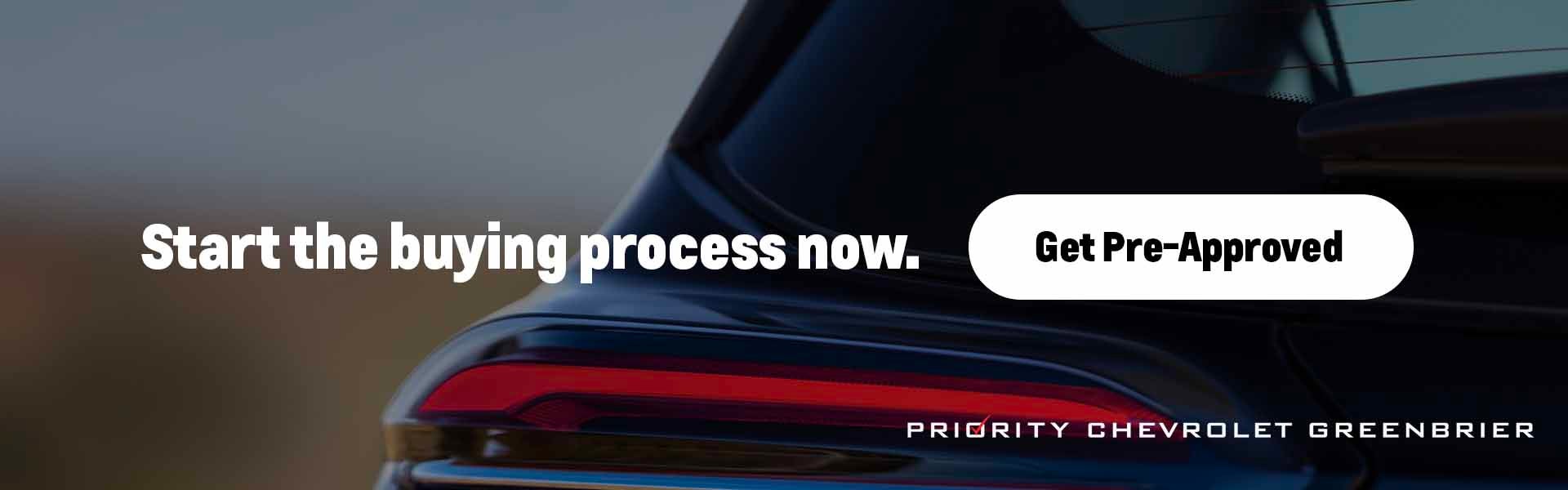 Start the buying process now. Get Approved Today!